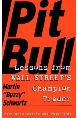 Pit Bull: Lessons from Wall Street's Champion Day Trader