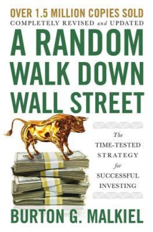 A Random Walk Down Wall Street: The Time-Tested Strategy for Successful Investing  