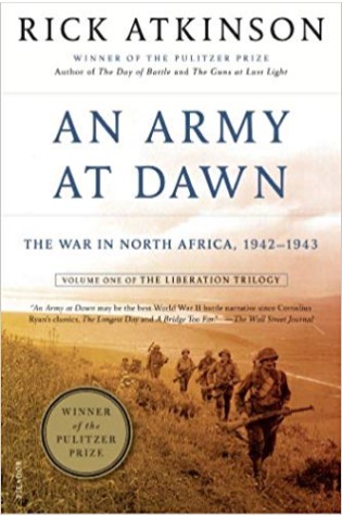 An Army at Dawn: The War in North Africa, 1942-1943 (World War II Liberation Trilogy, #1)  