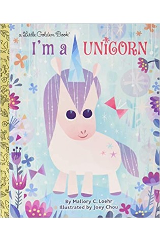 I’m a Unicorn (Little Golden Book) 