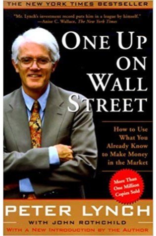 One Up On Wall Street: How To Use What You Already Know To Make Money In the Market