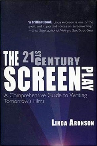 The 21st-Century Screenplay: A Comprehensive Guide to Writing Tomorrow's Films 