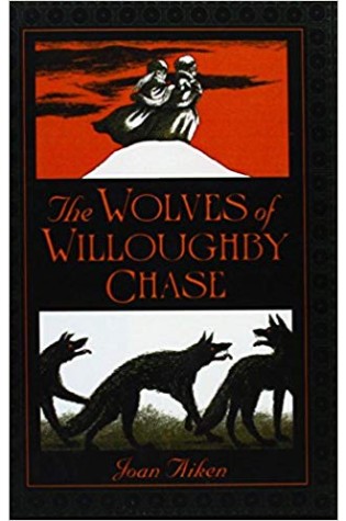 The Wolves of Willoughby Chase (The Wolves Chronicles, #1) 