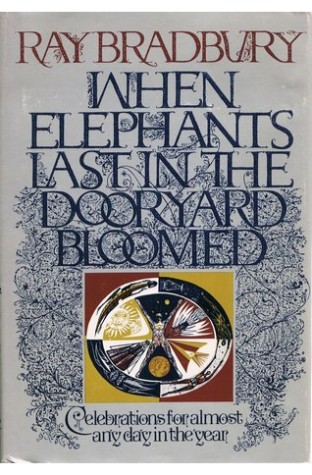 	When Elephants Last In the Dooryard Bloomed	