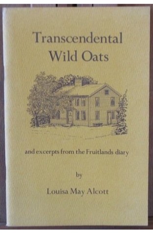 	Transcendental Wild Oats and Excerpts From the Fruitlands Diary	