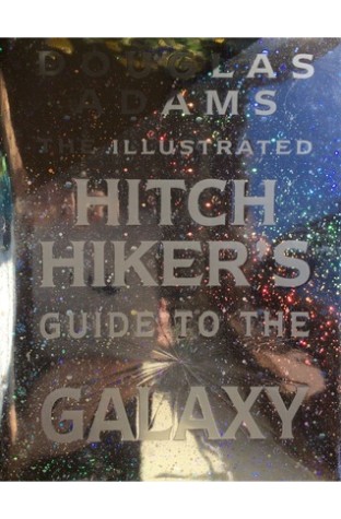 	The Illustrated Hitchhiker's Guide To the Galaxy	