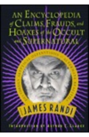 	An Encyclopedia of Claims, Frauds, and Hoaxes of the Occult and Supernatural	