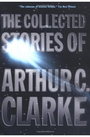 	The Collected Stories of Arthur C. Clarke	