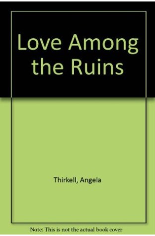	Love Among the Ruins	