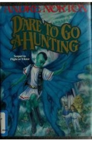 Dare to Go A-hunting 
