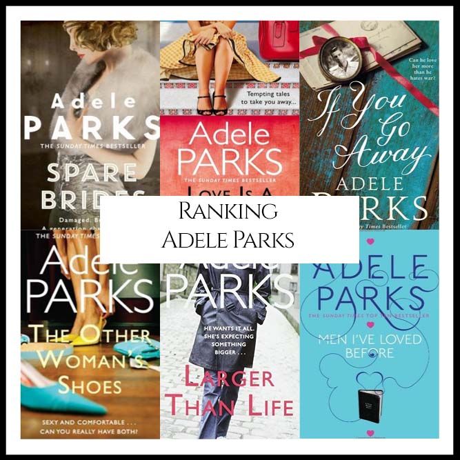 Ranking Author Adele Parks’s Best Books (A Bibliography Countdown)