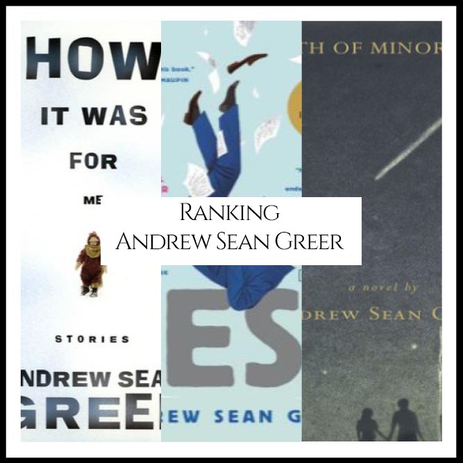 Ranking Author Andrew Sean Greer’s Best Books (A Bibliography Countdown)
