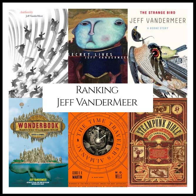 Ranking Author Jeff VanderMeer’s Best Books (A Bibliography Countdown)