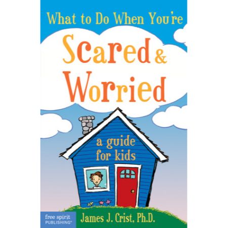 What To Do When You're Scared And Worried