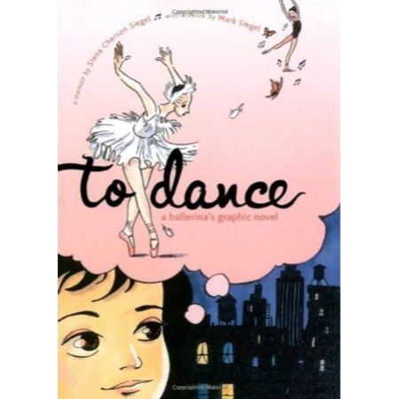 To Dance: A Ballerina's Graphic Novel  