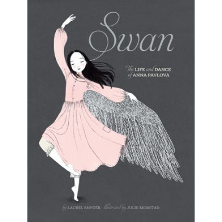 Swan: The Life and Dance of Anna Pavlova