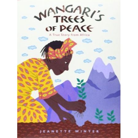 Wangari’s Trees of Peace: A True Story from Africa 