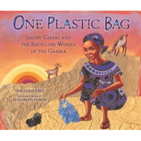 One Plastic Bag: Isatou Ceesay and the Recycling Women of Gambia