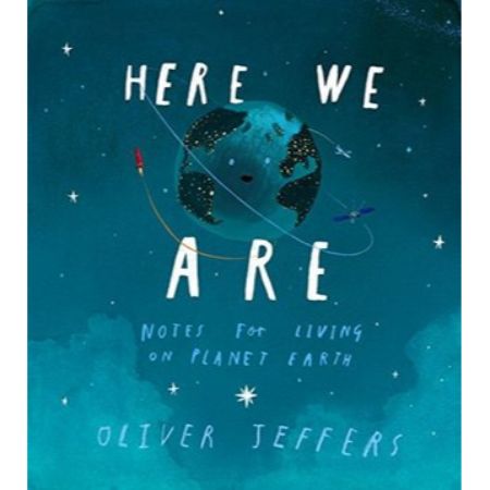 Here We Are: Notes For Living On Planet Earth  