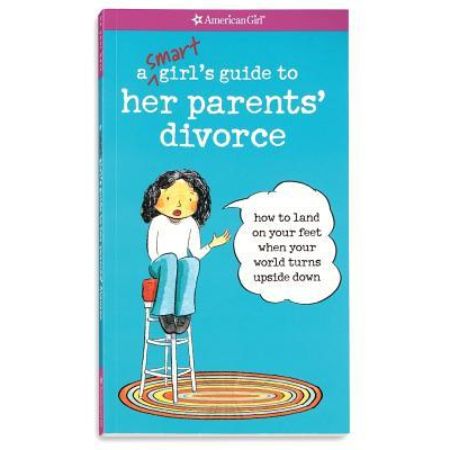 A Smart Girl’s Guide to Her Parents’ Divorce