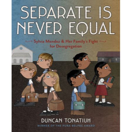Separate is Never Equal: Sylvia Mendez & Her Family’s Fight for Desegregation  