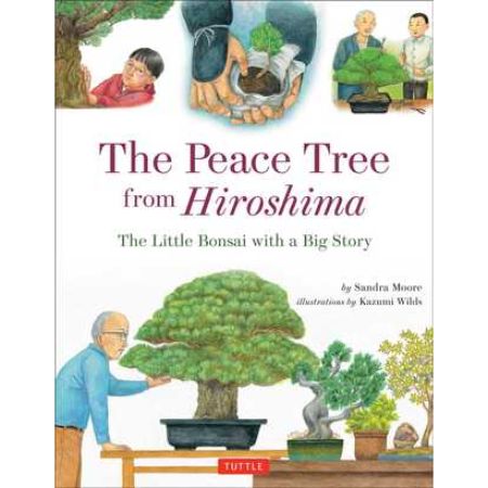 The Peace Tree from Hiroshima: The Little Bonsai with a Big Story  