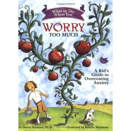 What To Do When You Worry Too Much: A Kid's Guide to Overcoming Anxiety