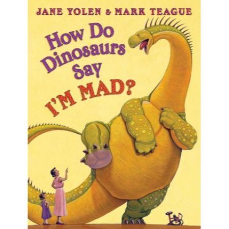 How Do Dinosaurs Say I’m Mad?  