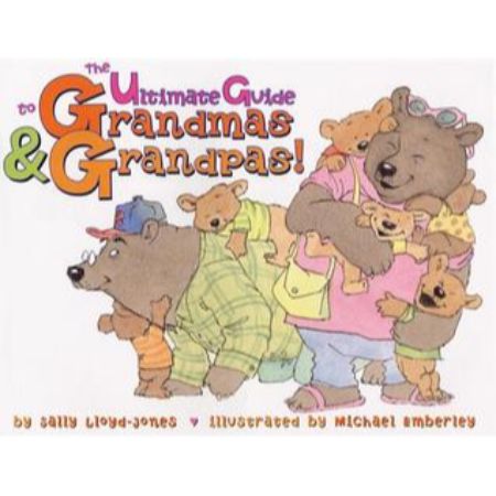 The Ultimate Guide to Grandmas and Grandpas