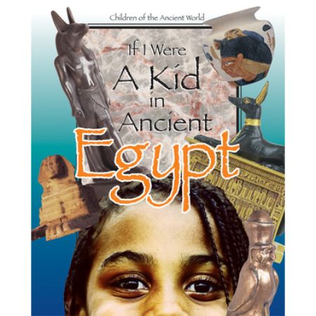 If I Were a Kid in Ancient Egypt