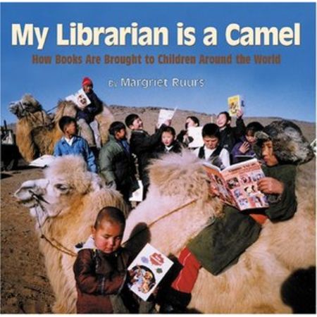 My Librarian Is a Camel: How Books Are Brought to Children Around the World