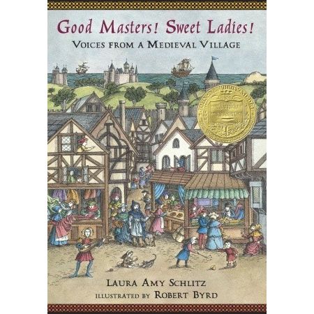 Good Masters! Sweet Ladies! Voices from a Medieval Village 