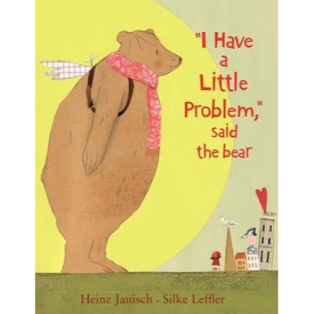 I Have a Little Problem, Said the Bear 