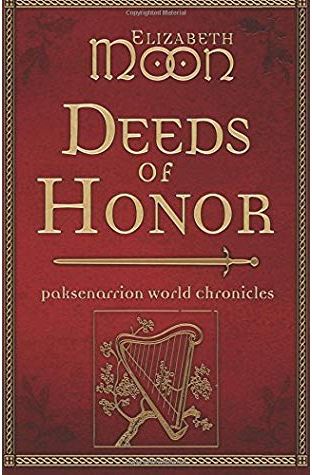 Deeds of Honor: Paksenarrion World Chronicles  
