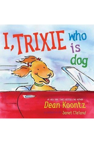 I, Trixie, Who is Dog  