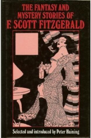 The Fantasy and Mystery Stories of F Scott Fitzgerald  