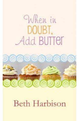 When in Doubt, Add Butter  