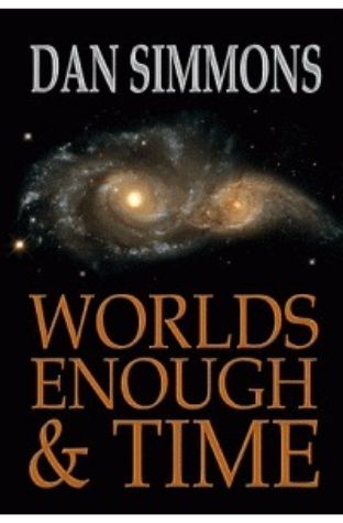 Worlds Enough and Time 