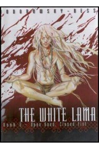 The White Lama Book 5 - Open Hand, Closed Fist