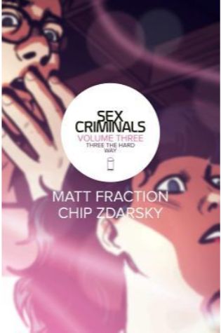Sex Criminals, Vol. 3: Three the Hard Way