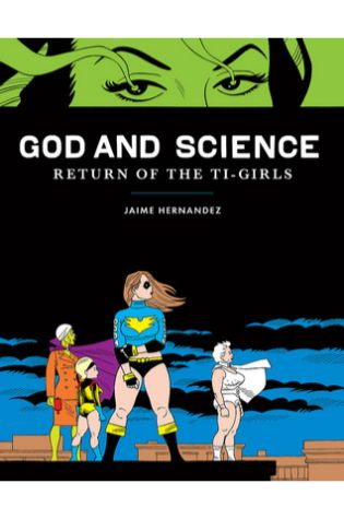 Love and Rockets, Vol. 26: God and Science: Return of the Ti-Girls