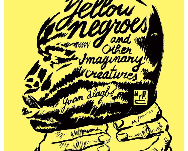 Yellow Negroes and Other Imaginary Creatures – The Best Comics, Graphic Novels, and Manga Books