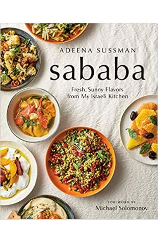 Sababa: Fresh, Sunny Flavors from my Israeli Kitchen