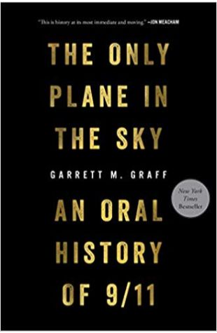 The Only Plane in the Sky: An Oral History of 9/11