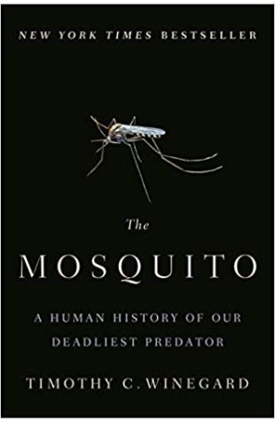 The Mosquito: A Human History Of Our Deadliest Predator 