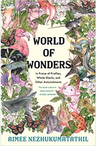 World Of Wonders: In Praise Of Fireflies, Whale Sharks, And Other Astonishments