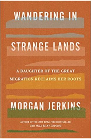 Wandering in Strange Lands: A Daughter of the Great Migration Reclaims Her Roots