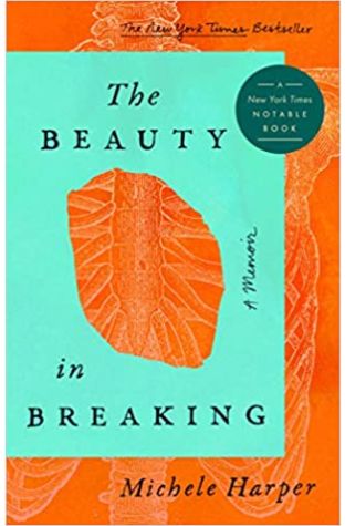 The Beauty in Breaking: A Memoir