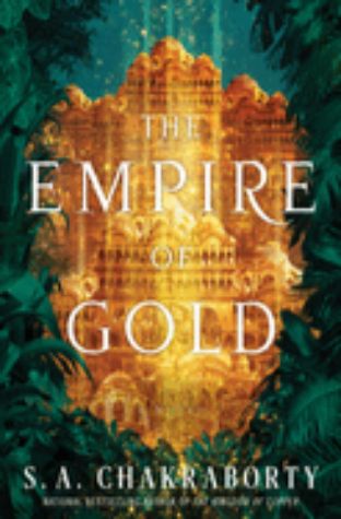 The Empire of Gold (Daevabad Trilogy, #3)