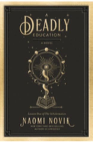 A Deadly Education (The Scholomance, #1)